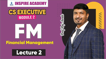 CS Executive | Financial Management Lecture 2 | For June 22 and Dec 22 ( by Prof. Raj awate )