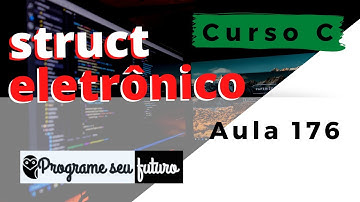 Curso de Programação C | Como construir o tipo ELETRÔNICO com TYPEDEF STRUCT? | Aula 176