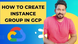 How to create Instance Group in GCP - Google Cloud