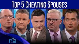Top 5 Cheating Spouses | Compilation | Dr. Phil