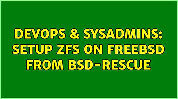 DevOps & SysAdmins: Setup ZFS on FreeBSD from bsd-rescue