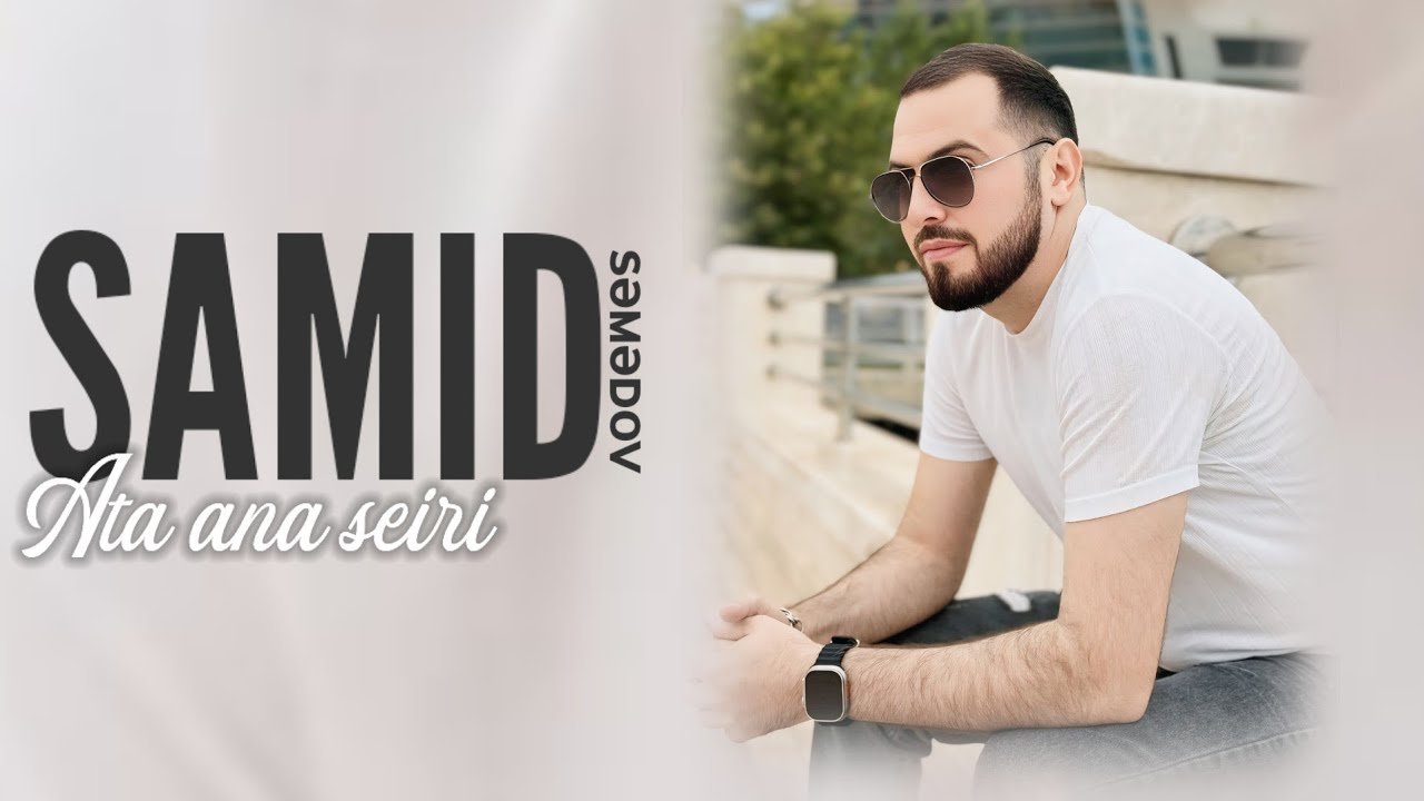 Samid Samid Semedov - Ata Ana Şeiri (Official Music Video) - YouTube