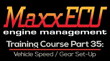 MaxxEcu Training Part 35: Vehicle Speed / Gear Set-Up | Evans Performance Academy