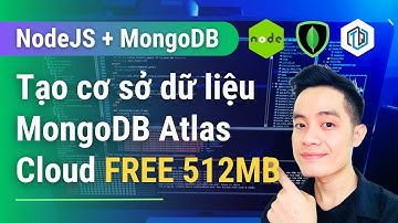 45. Tạo cơ sở dữ liệu MongoDB Atlas Cloud gói Free 512 MB | NodeJS | TrungQuanDev