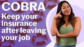 COBRA Insurance Explained - Can I keep my insurance if I quit my job? What happens if I am laid off?