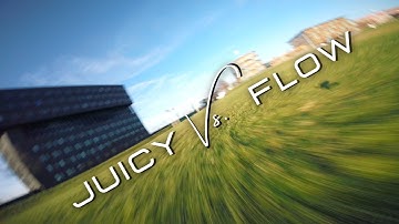 Juicy vs. Flow - FPV FreeStyle (Unstabilized)