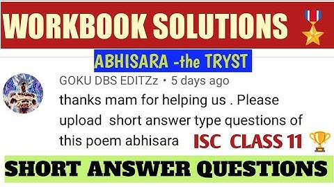 ISC CLASS 11| NEW SYLLABUS| WORKBOOK SOLUTIONS | ABHISARA-the TRYST | TAGORE | SHORT ANSWER QUESTION