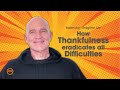 How thankfulness eradicates all difficulties  madhukar enlighten life