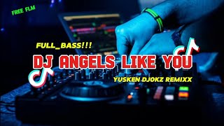 Dj Angels Like You Full Bass Viral Terbaru 2024 - Yusken Djokz Nwrmxx