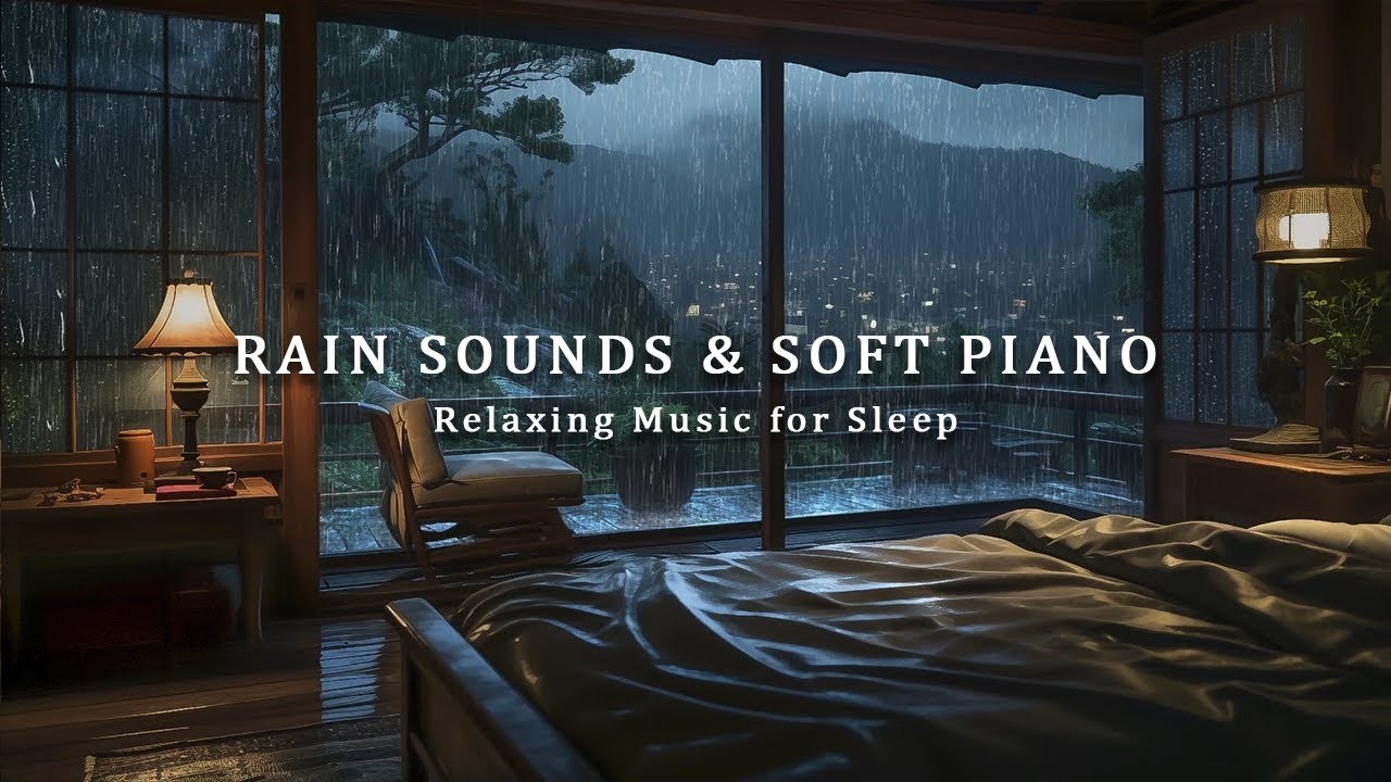 Rain Sounds & Soft Piano – Peaceful Music for Deep Rest