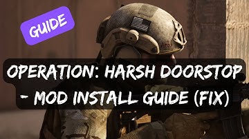 ✅Operation: Harsh Doorstop Guide - How to Install Mods from Steam Workshop [CURRENT FIX]