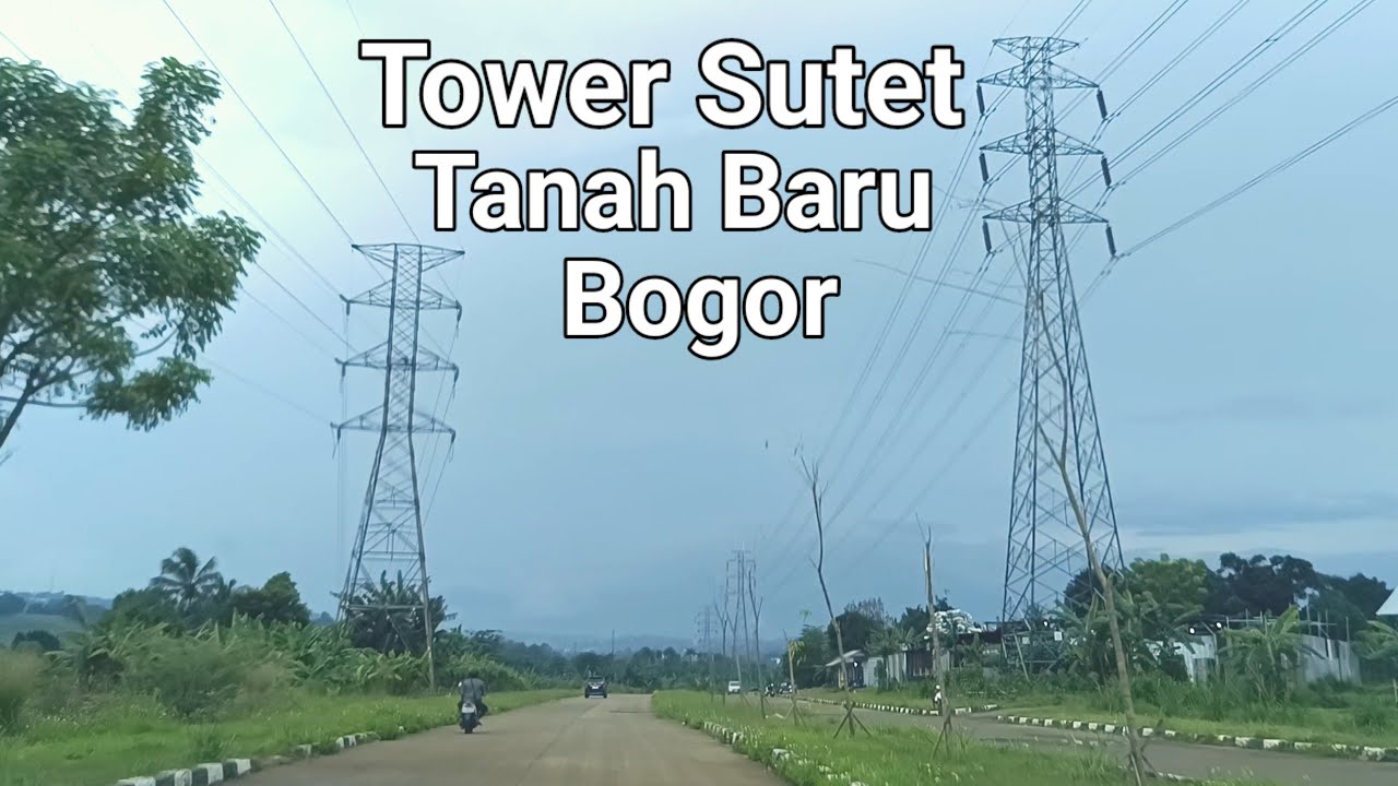 Tower Sutet di Tanah Baru Bogor - Jawa Barat