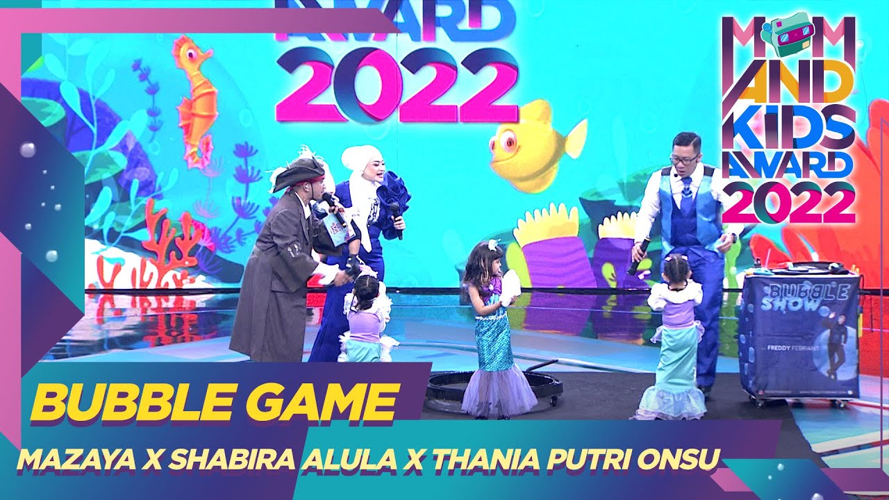 Mazaya X Shabira Alula X Thania Putri Onsu Bermain Bubble | MOM AND KIDS AWARDS