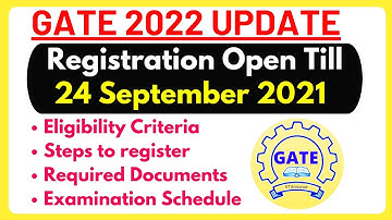 GATE 2022 Registration Process | How to Fill GATE Application Form 2022 | GATE 2022 Latest Updates