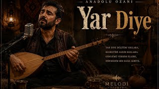 Yâr Diye - Anatolian Folk - Melodi Stüdyo