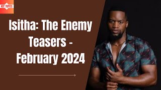 Isitha The Enemy Teasers February 2024 | etv