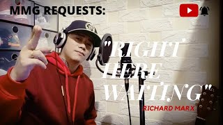 "RIGHT HERE WAITING" By: Richard Marx (MMG REQUESTS)