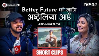 Better Future को लागि अष्ट्रेलिया आएँ - LEKHMANI TRITAL | On air with Saaz | SHORT CLIP