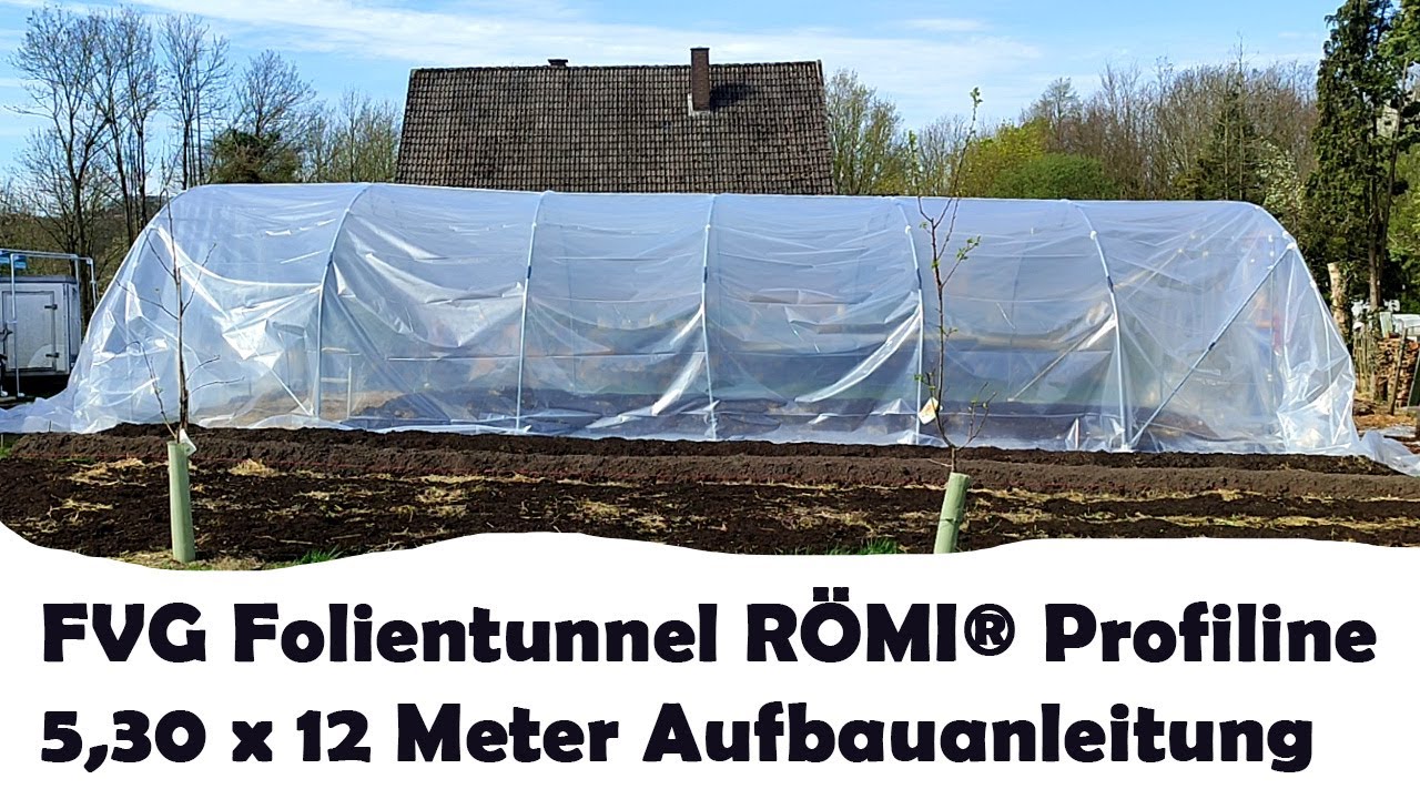 Folientunnel aufbauen FVG Folien RÖMI Profiline 5,3 x 12 Meter