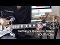 Nothing&#39;s Carved In Stone // YOUTH City // guitar cover