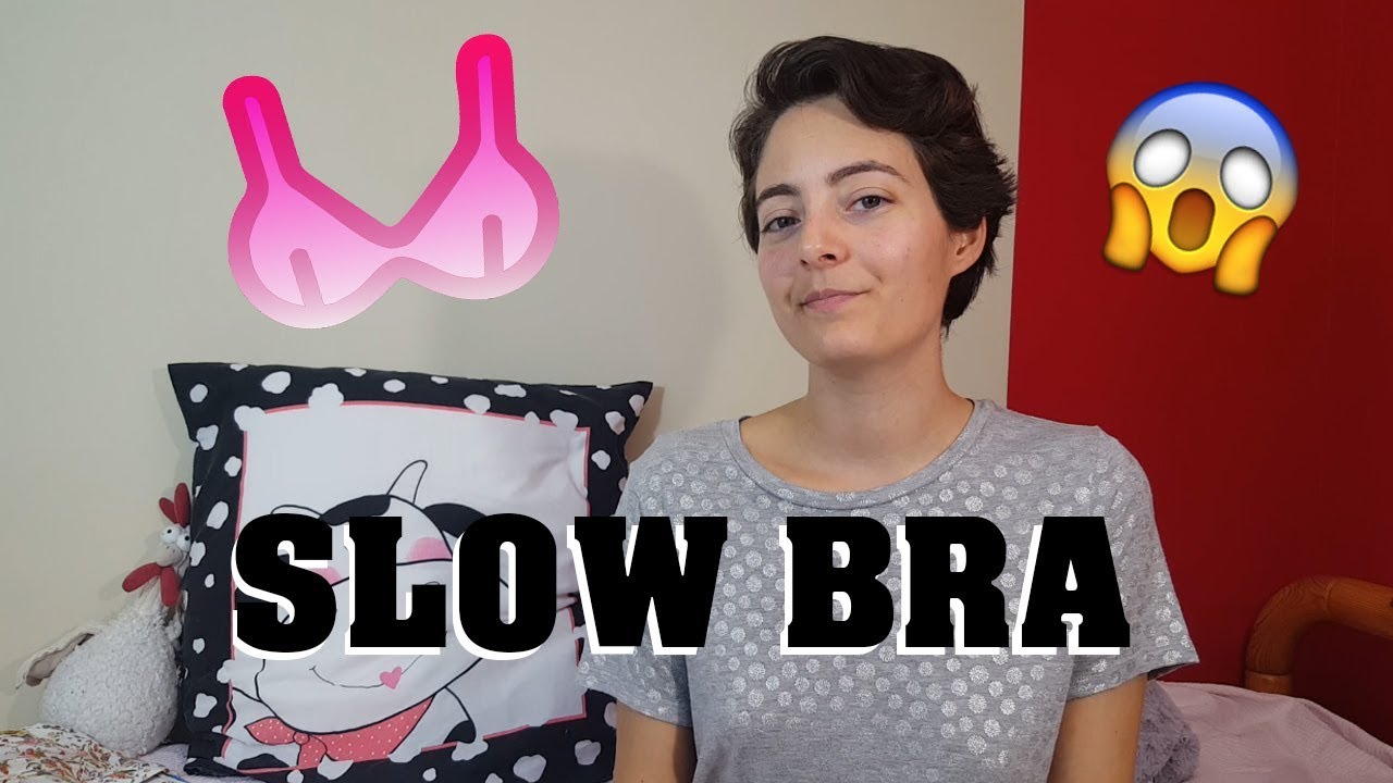 slow bra