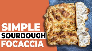 The Best Sourdough Focaccia Recipe | How to Make a Simple and Amazing Focaccia