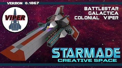 StarMade: Creative Space - BSG Colonial VIPER Mki (2015 build)