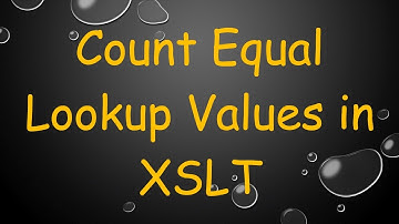 Count Equal Lookup Values in XSLT