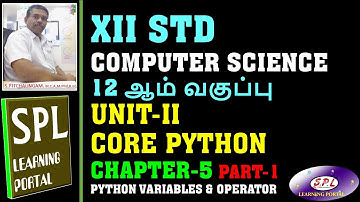 TN STATE BOARD XII STD CS  PYTHON  CHAPTER- 5 VARIABLES AND OPERATORS PART-1