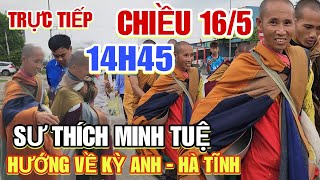 Trực Tiếp Chiều 16/5 Sư Thích Minh Tuệ Đến TP Hà Tĩnh 14H45