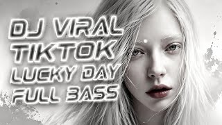 DJ ILHAM – LUCKY DAY 🔥 VIRAL TIKTOK | Full Bass Ugal-Ugalan