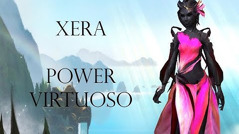 Xera - Power Virtuoso - [Dynasty] Guild Wars 2 Raids