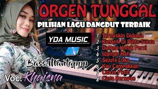 New!! FULL ALBUM DANGDUT ORGEN TUNGGAL TERBARU  PILIHAN 2022 - YDA MUSIC - AGH Keyboard - Khaisna