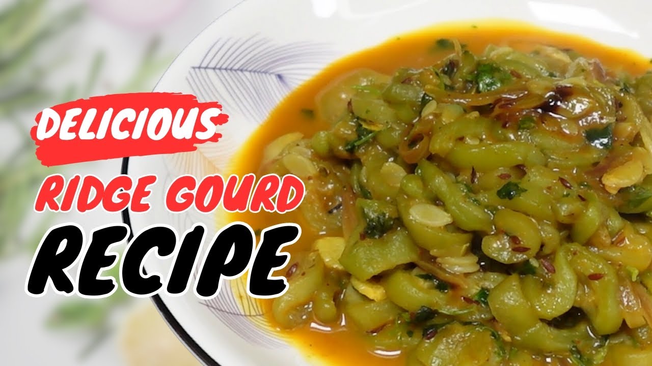 Delicious Ridge Gourd Recipe Easy and Healthy YouTube