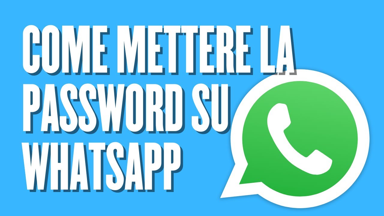 Come mettere la password su WhatsApp - YouTube