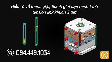 Hiểu rõ về thanh giật, thanh giới hạn hành trình, tension link khuôn 3 tấm
