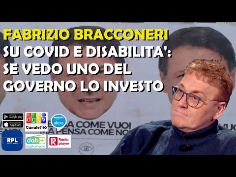 Fabrizio Bracconeri su Covid e disabilità: se incontro in giro uno del governo lo investo.