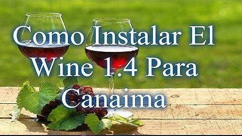 Tutorial : Como instalar El Wine 1 4 actualizado para Linux,Canaima