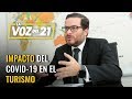 El impacto del COVID-19 sobre el turismo, conversamos con el ministro Edgar Vásquez