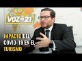 El impacto del COVID-19 sobre el turismo, conversamos con el ministro Edgar Vásquez