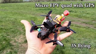 Micro FPV quad with GPS | 3s | Cruising