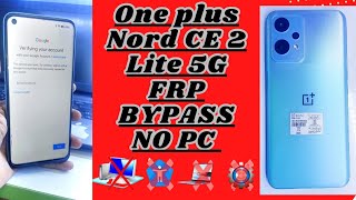 OnePlus Nord ce 2 lite 5 from bypass without pc ✅ CPH 2381 CPH2409 from bypass without pc OnePlus