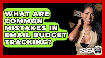 What Are Common Mistakes In Email Budget Tracking? - TheEmailToolbox.com