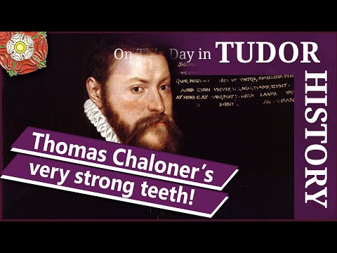 October 14 - Sir Thomas Chaloner and his very strong teeth!