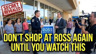 DON’T SHOP AT ROSS AGAIN UNTIL YOU WATCH THIS