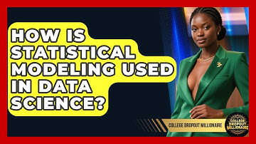 How Is Statistical Modeling Used In Data Science? - College Dropout Millionaire