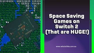 Space Saving Games on Switch 2 (That are Huge!)