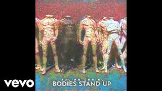 Julian Daniel - Bodies Stand Up (Official Edited Audio)