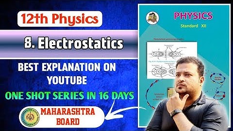 L8 Electrostatics | Best One Shot Physics | Maharashtra Boards | Professor of Science