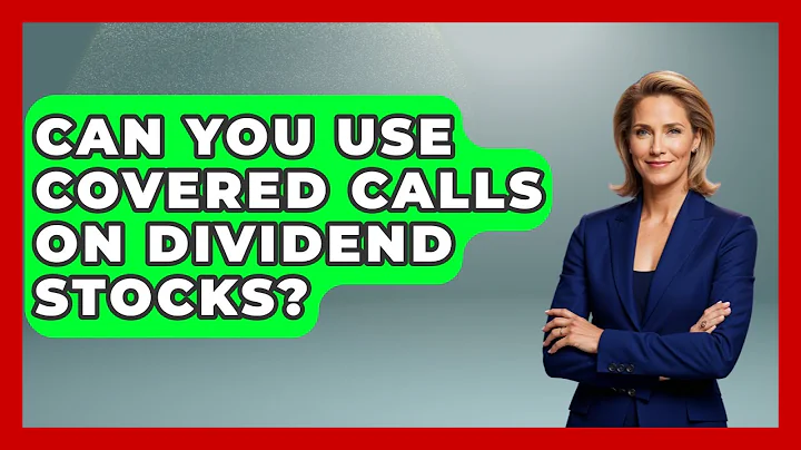 Can You Use Covered Calls On Dividend Stocks? - Learn About Economics